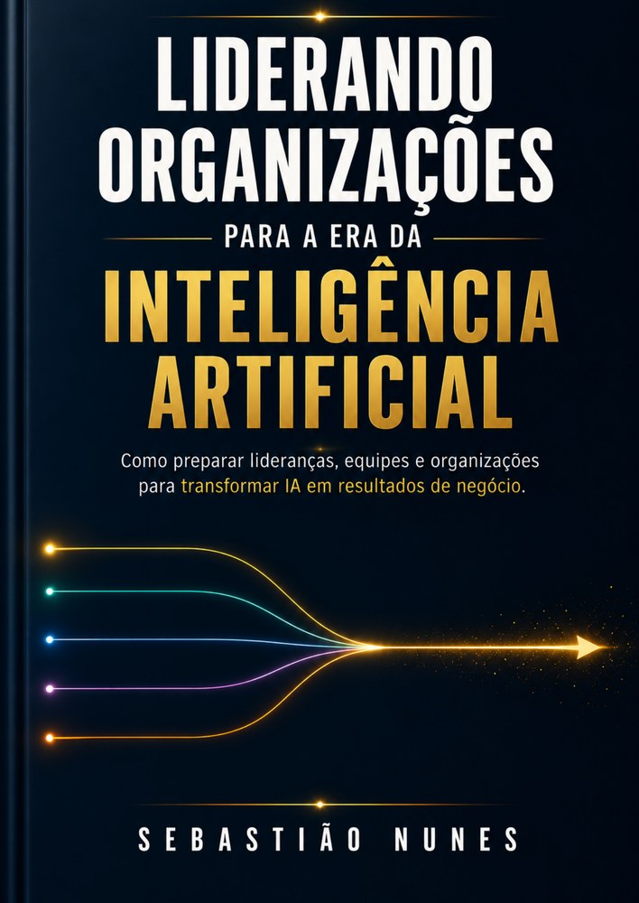 Capa do livro Liderando Organizações para a Era da Inteligência Artificial, de Sebastião Nunes